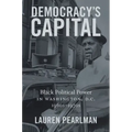 Democracy's Capital: Black Political Power in Washington, D.C., 1960s-1970s