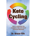 Keto Cycling: How to Optimize the Ketogenic Diet and Avoid Common Mistakes