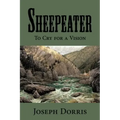 Sheepeater: To Cry for a Vision