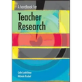 A Handbook for Teacher Research
