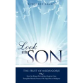 Look at the SON: The Fruit of Medjugorje