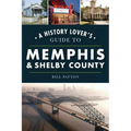 A History Lover's Guide to Memphis & Shelby County