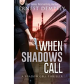 When Shadows Call: A Shadow Cell Thriller