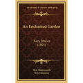 An Enchanted Garden: Fairy Stories (1903)