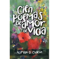 Cien poemas de amor y de vida