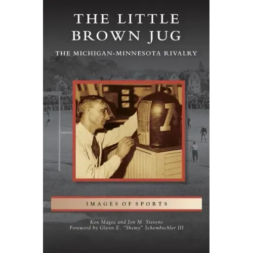 Little Brown Jug: The Michigan-Minnesota Football Rivalry
