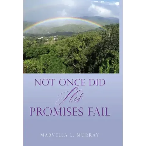 Not Once Did His Promises Fail