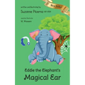 Eddie the Elephant's Magical Ear: a tale of hearing loss, friendship & hope