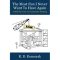 The Most Fun I Never Want To Have Again: A Mid-Life Crisis in Community Banking