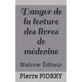 Danger de la Lecture Des Livres de Médecine