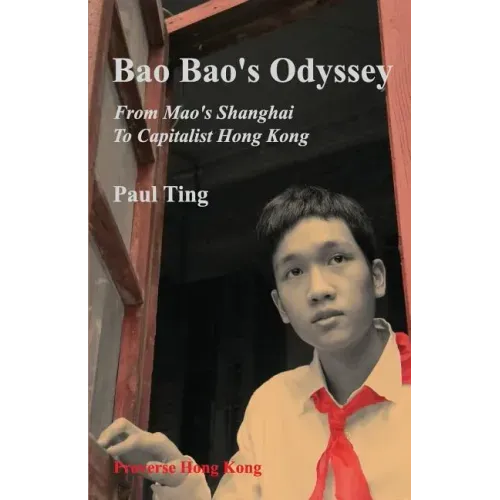 Bao Bao's Odyssey: From Mao's Shanghai to Capitalist Hong Kong