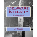 Delaware Integrity: Rituals, Removals, Reforms by Lenape Indiens