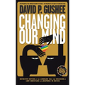 Changing Our Mind: Definitive 3rd Edition of the Landmark Call for Inclusion of LGBTQ Christians with Response to Critics
