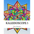 Kaleidoscope 3: Coloring Book for Adults!