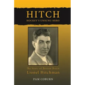 Hitch, Hockey's Unsung Hero: The Story of Boston Bruin Lionel Hitchman