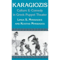 Karagiozis: Culture and Comedy in Greek Puppet Theater