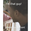 I'm that guy!
