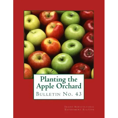 Planting the Apple Orchard: Bulletin No. 43