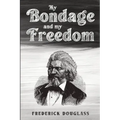 My Bondage and My Freedom