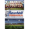 Baseball in Pensacola:: America's Pastime & the City of Five Flags