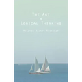 The Art of Logical Thinking: Or The Laws of Reasoning