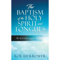 The Baptism of the Holy Spirit and Tongues: The Myths and the Truth