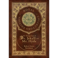 The Strange Case of Dr. Jekyll and Mr. Hyde (Royal Collector's Edition) (Case Laminate Hardcover with Jacket)