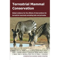 Terrestrial Mammal Conservation: Global Evidence for the Effects of Interventions for Terrestrial Mammals Excluding Bats and Primates