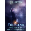 The Keeper: (Ellie Jordan, Ghost Trapper Book 8)