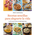 Recetas Sencillas Para Alegrarte La Vida / Easy Recipes to Make Your Life Happier