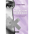 Relación de Riesgo. El Método Para Encontrar La Llave de Tu Libertad / Risky Relationship