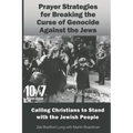 Prayer Strategies for Breaking the Curse of Genocide Against the Jews: Calling Christians to Stand with the Jewish People