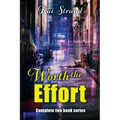 Worth the Effort: Complete Two Book Series