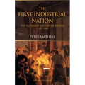 The First Industrial Nation: The Economic History of Britain 1700-1914