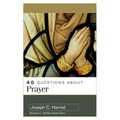 40 Questions about Prayer