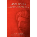 Anni Ultimi: A Roman Stoic Guide to Retirement, Old Age and Death