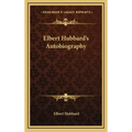 Elbert Hubbard's Autobiography