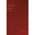 As You Like It: in large print
