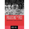 Projecting the Past: Ancient Rome, Cinema and History