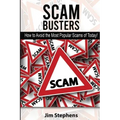 Scam Busters: How to Avoid the Most Popular Scams of Today!