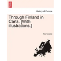 Through Finland in Carts. [With Illustrations.]