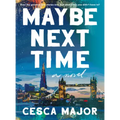 Maybe Next Time: A Reese Witherspoon Book Club Pick