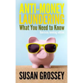 Anti-Money Laundering: What You Need to Know (Guernsey banking edition): A concise guide to anti-money laundering and countering the financin