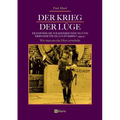 Der Krieg der Lüge: Französische Volksverdummung und Kriegshetze im "Lügenkrieg" 1939-40: Wie man uns das Hirn vernebelte