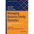 Managing Business Family Dynasties: Between Family, Organisation, and Network