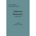 Very Impudent When Drunk or Sober: Delaware Runaways, 1720-1783
