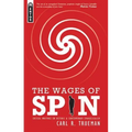 The Wages of Spin: Critical Writings on Historical and Contemporary Evangelicalism
