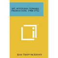 Afl Attitudes Toward Production, 1900-1932