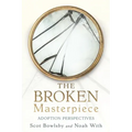 The Broken Masterpiece: Adoption Perspectives