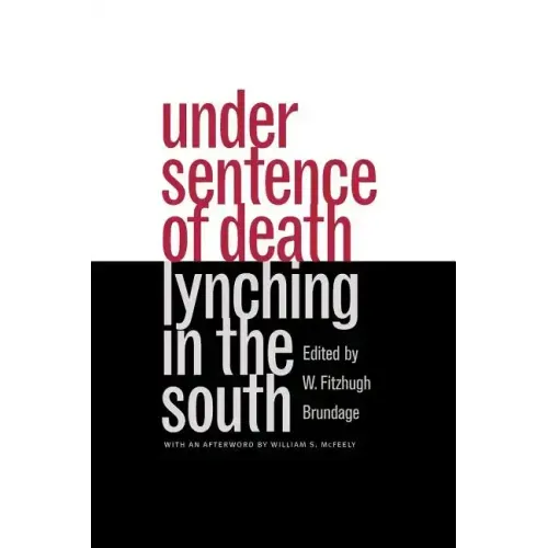 Under Sentence of Death: Lynching in the South